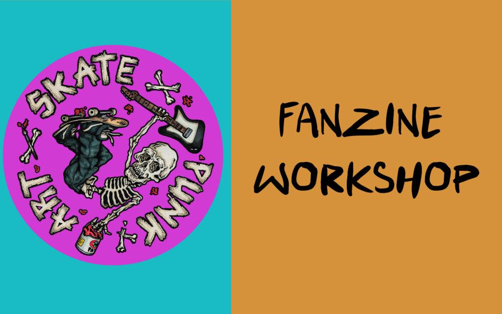 SKATE X PUNK X ART: FANZINE WORKSHOP